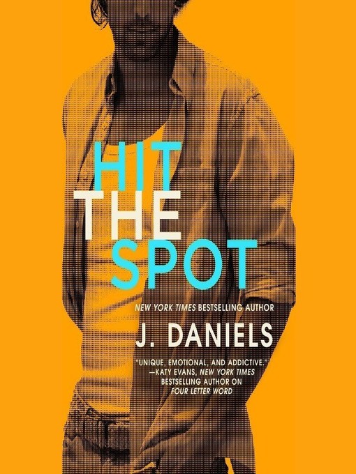 Title details for Hit the Spot by J. Daniels - Available